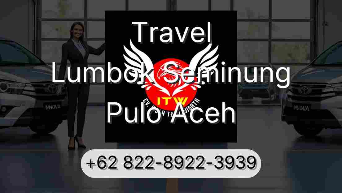Travel Lumbok Seminung Pulo Aceh