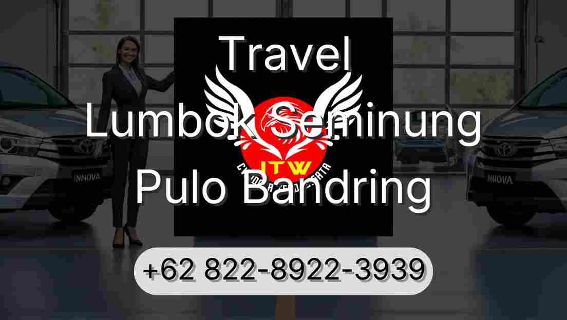Travel Lumbok Seminung Pulo Bandring
