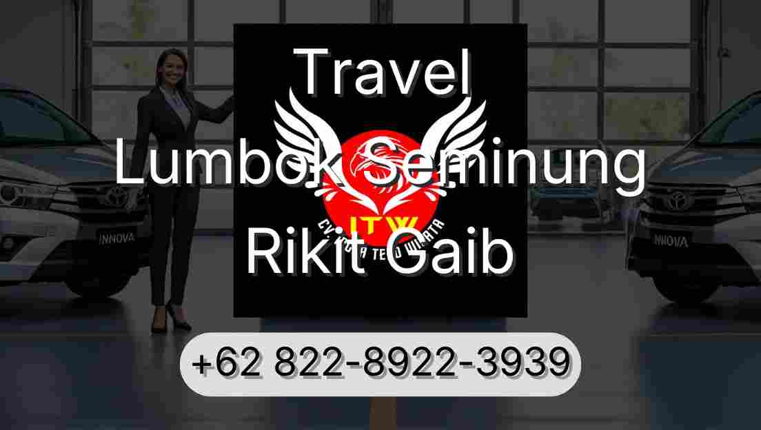 Travel Lumbok Seminung Rikit Gaib
