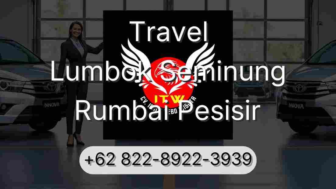 Travel Lumbok Seminung Rumbai Pesisir