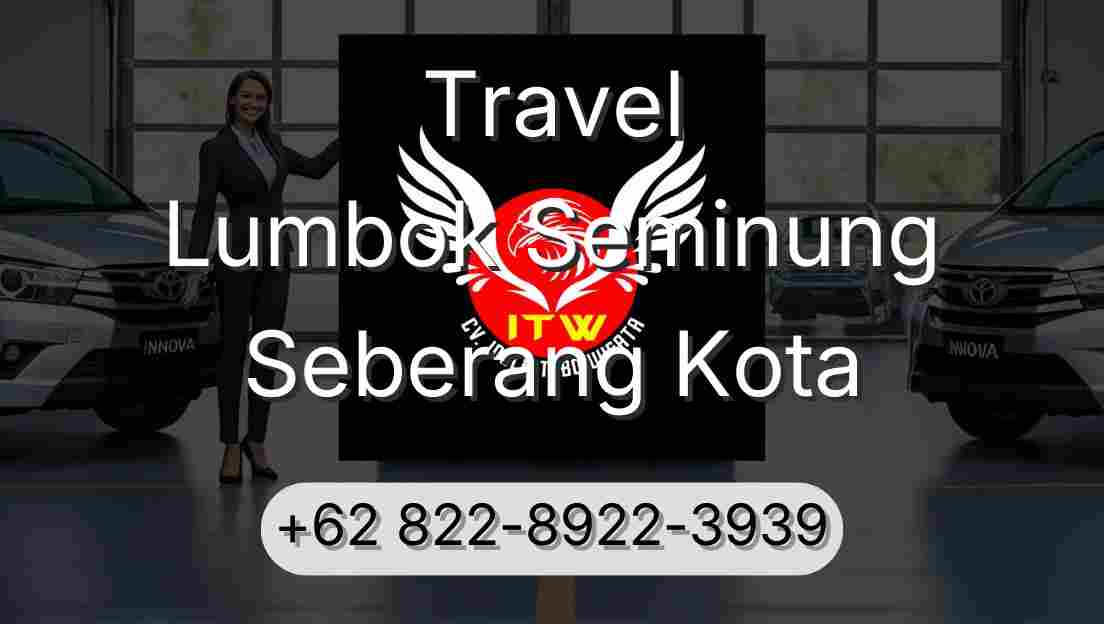 Travel Lumbok Seminung Seberang Kota