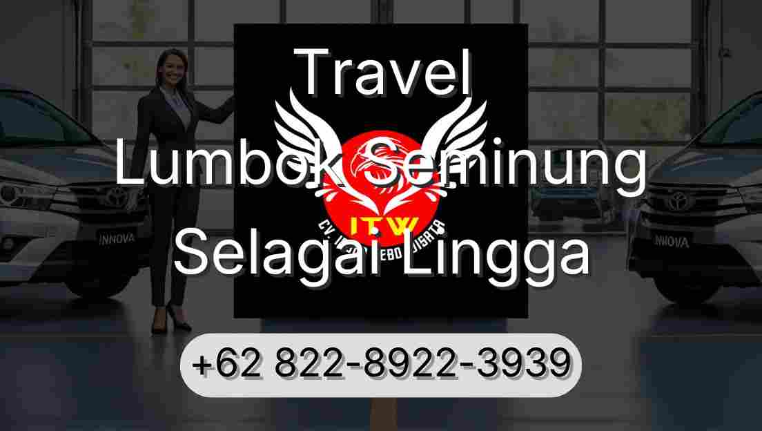 Travel Lumbok Seminung Selagai Lingga