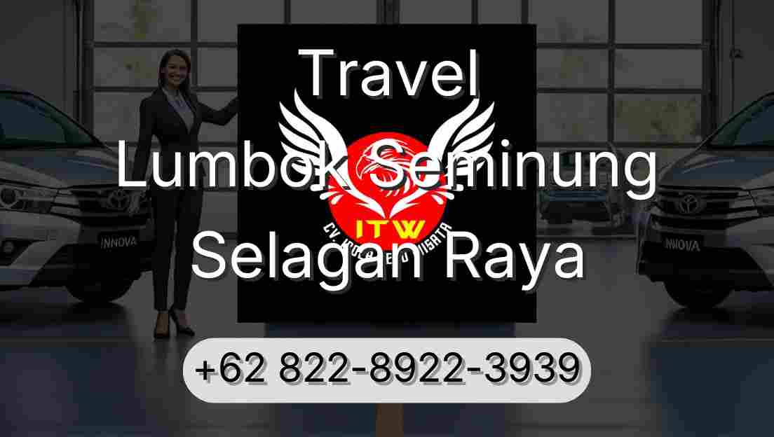 Travel Lumbok Seminung Selagan Raya