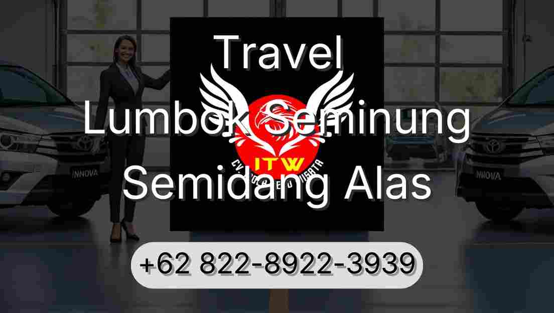 Travel Lumbok Seminung Semidang Alas