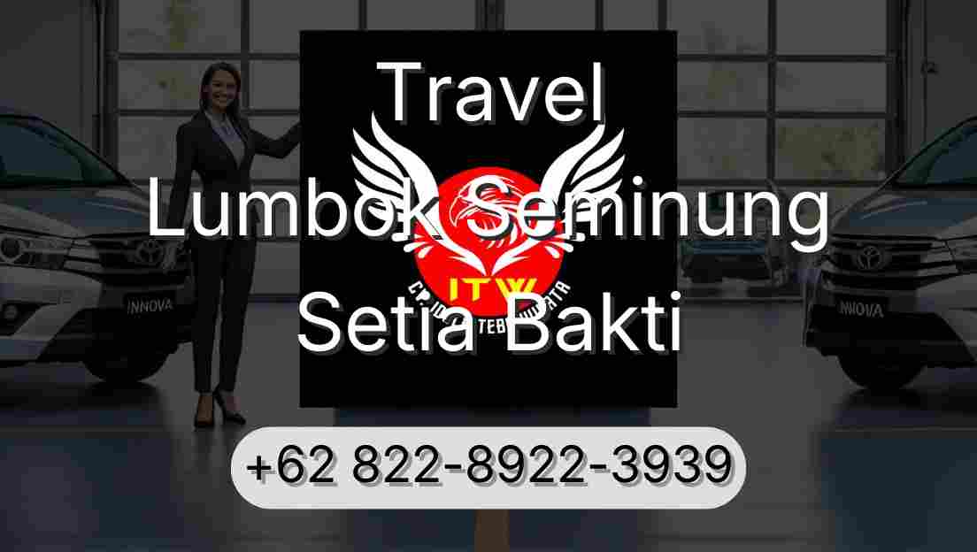 Travel Lumbok Seminung Setia Bakti