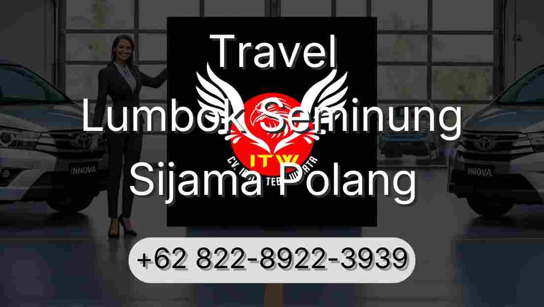 Travel Lumbok Seminung Sijama Polang