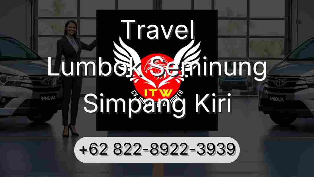 Travel Lumbok Seminung Simpang Kiri
