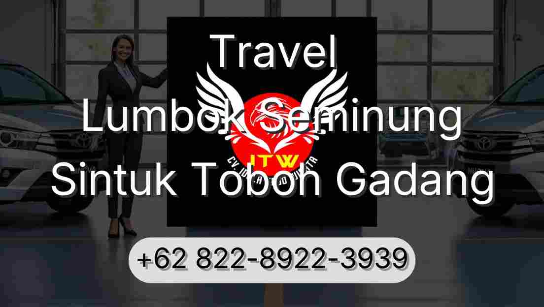 Travel Lumbok Seminung Sintuk Toboh Gadang