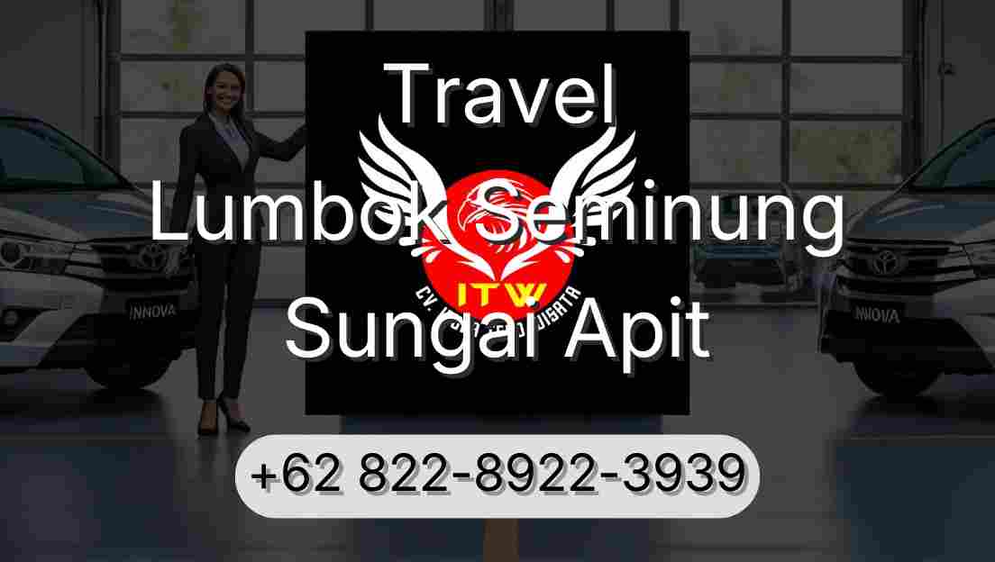 Travel Lumbok Seminung Sungai Apit