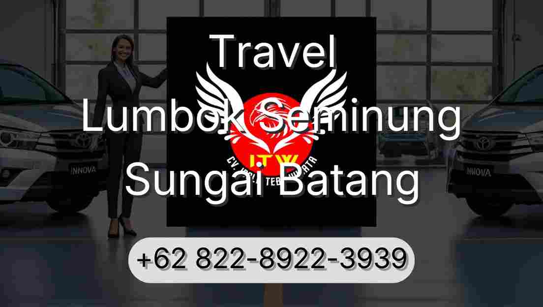 Travel Lumbok Seminung Sungai Batang