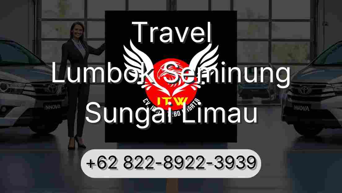 Travel Lumbok Seminung Sungai Limau