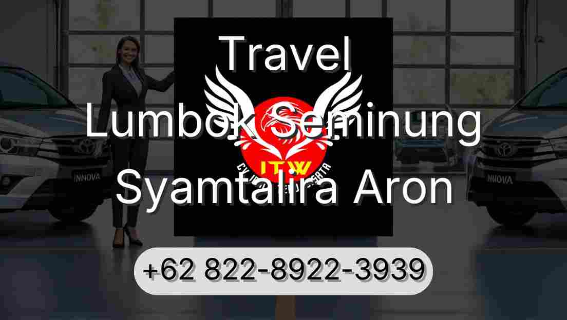 Travel Lumbok Seminung Syamtalira Aron