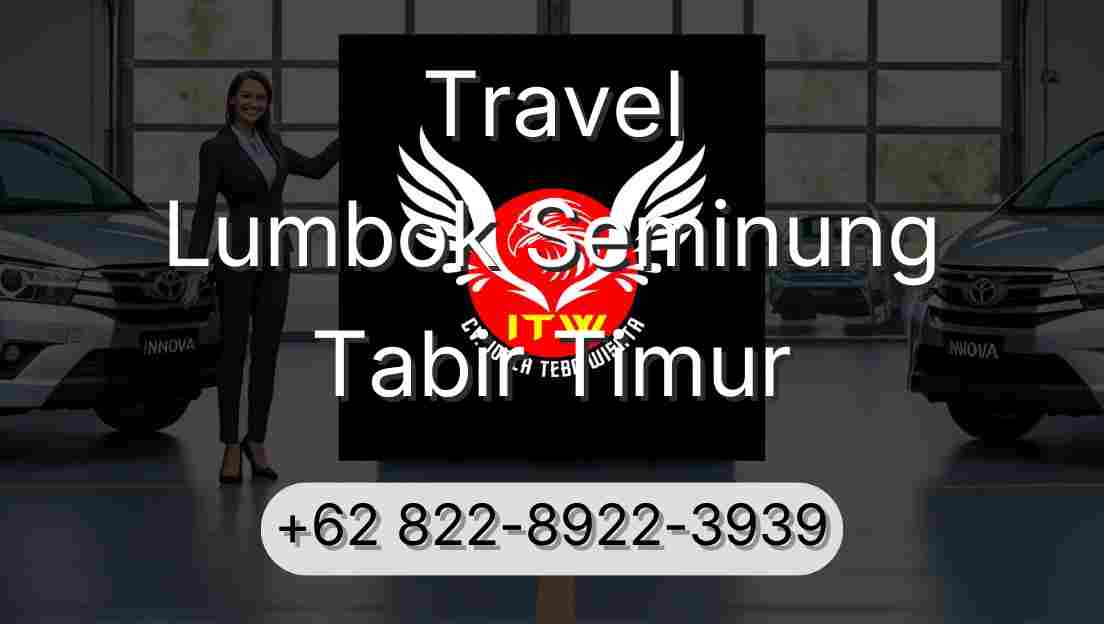 Travel Lumbok Seminung Tabir Timur