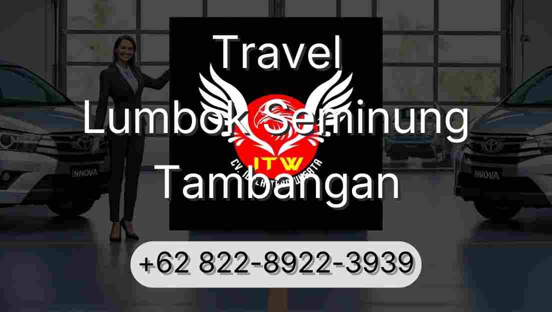 Travel Lumbok Seminung Tambangan