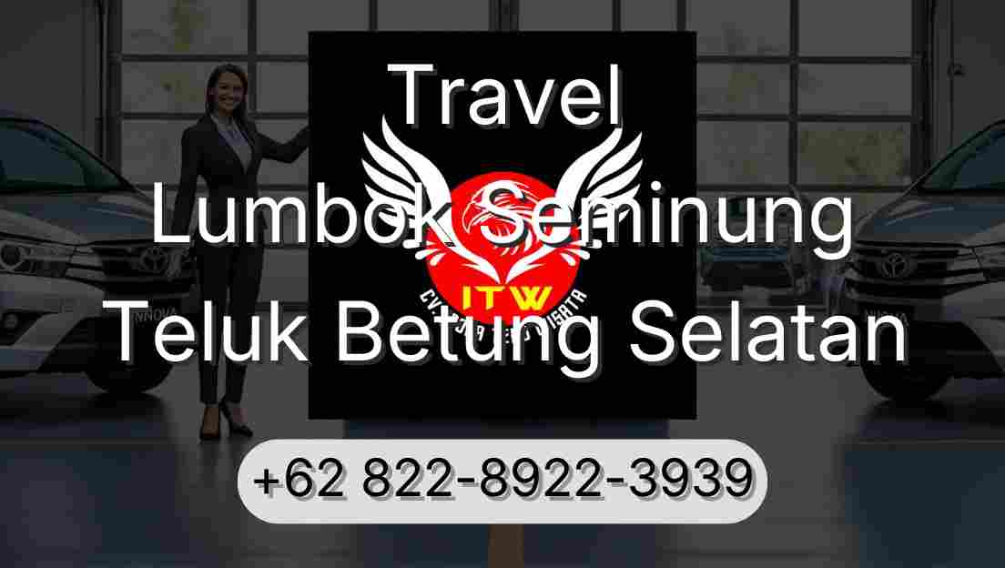 Travel Lumbok Seminung Teluk Betung Selatan