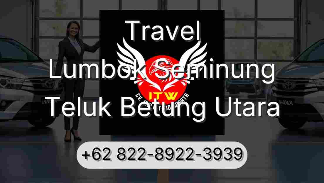 Travel Lumbok Seminung Teluk Betung Utara