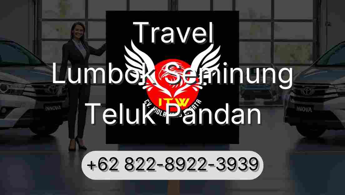 Travel Lumbok Seminung Teluk Pandan