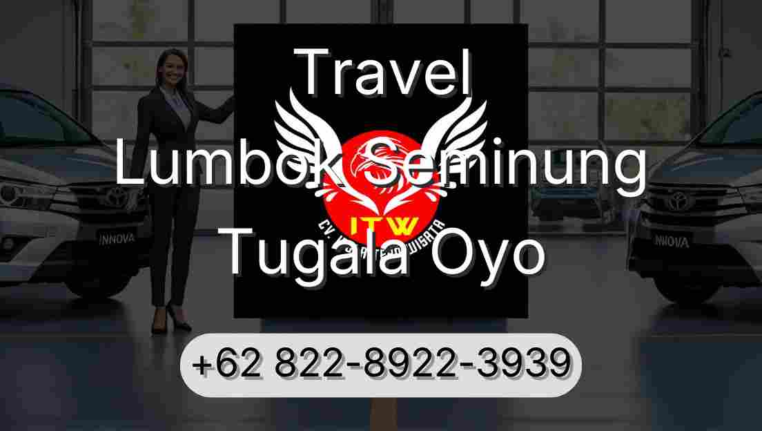 Travel Lumbok Seminung Tugala Oyo