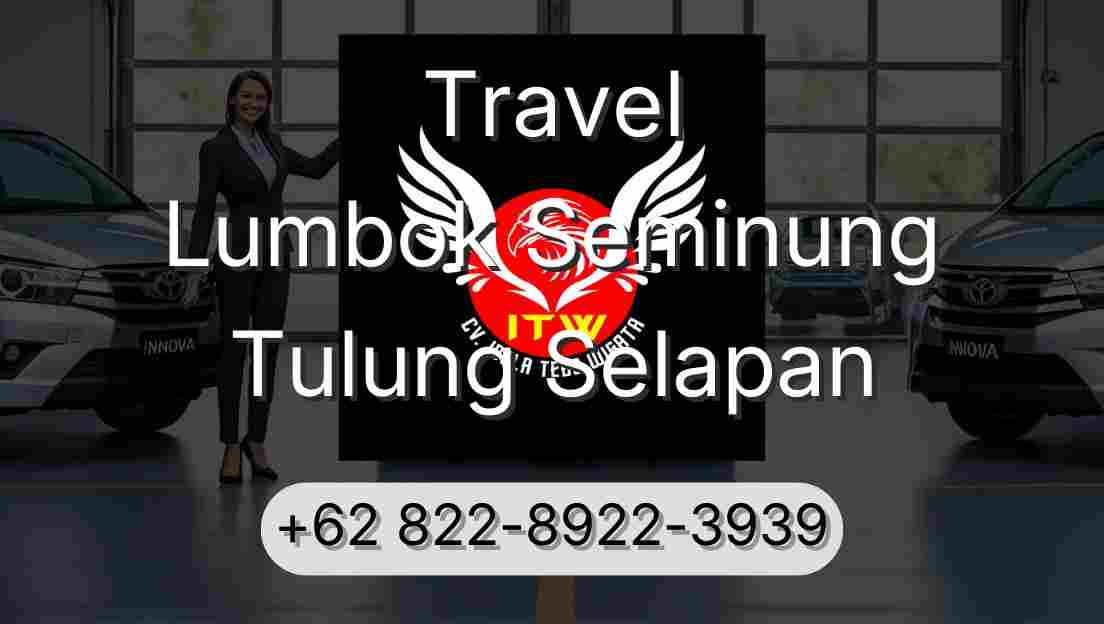 Travel Lumbok Seminung Tulung Selapan