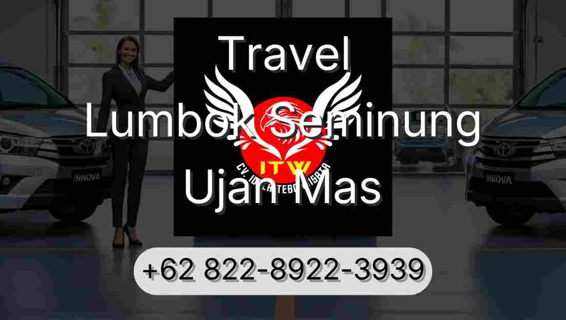Travel Lumbok Seminung Ujan Mas