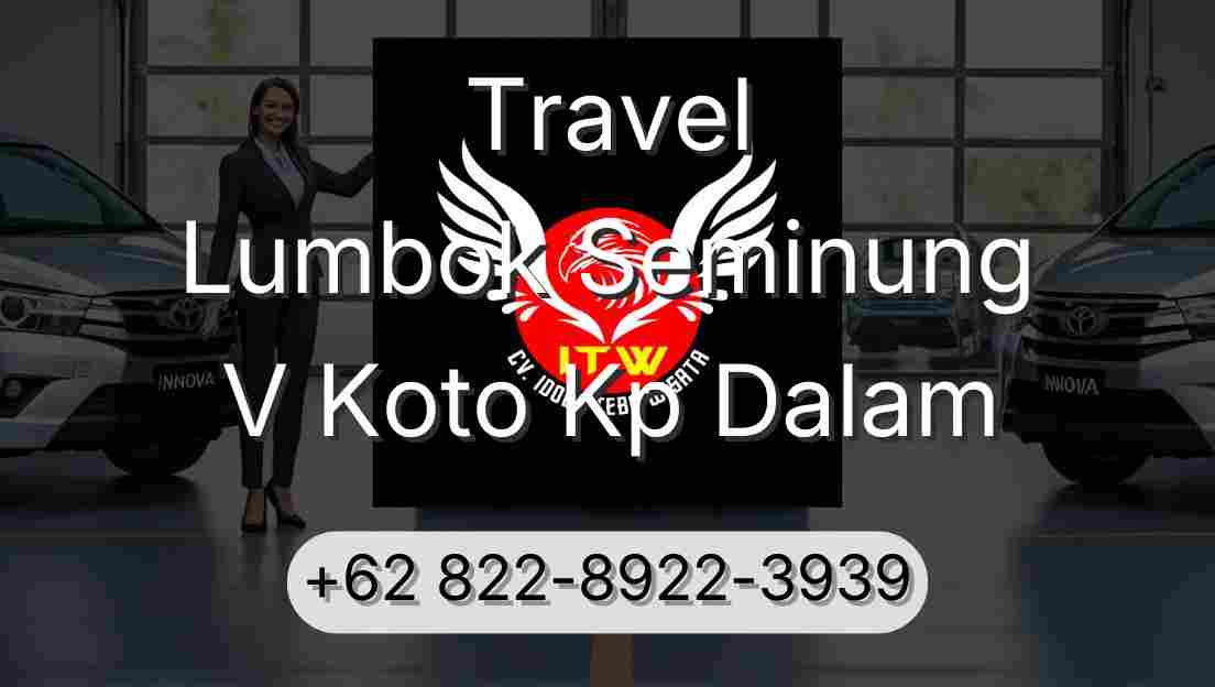 Travel Lumbok Seminung V Koto Kp Dalam