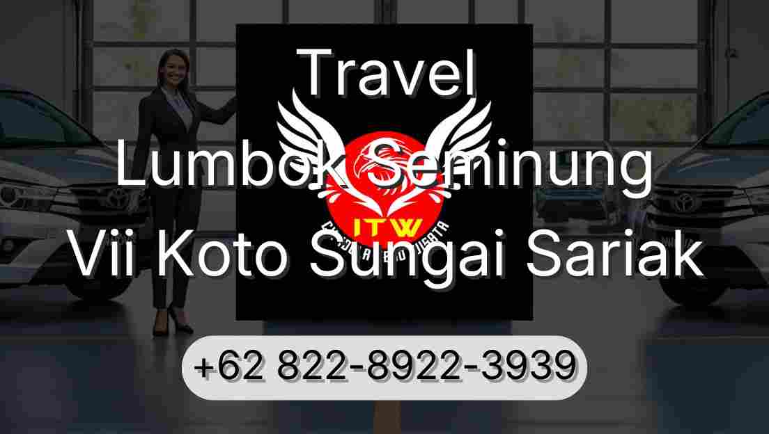 Travel Lumbok Seminung Vii Koto Sungai Sariak