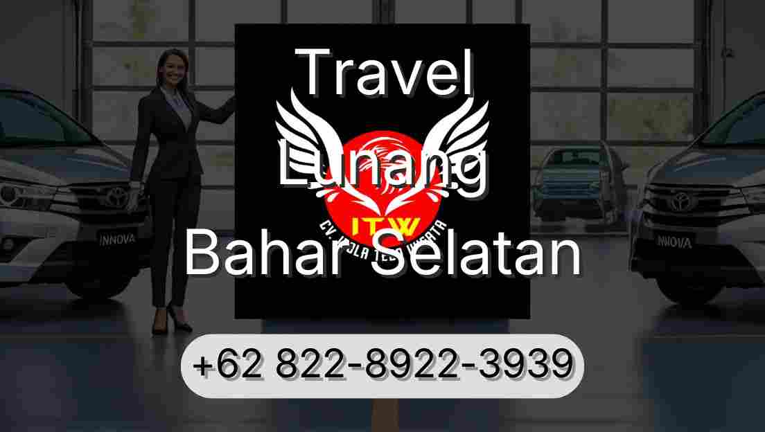 Travel Lunang Bahar Selatan