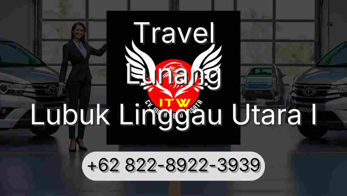 Travel Lunang Lubuk Linggau Utara I