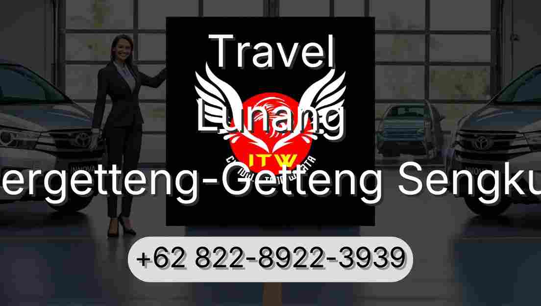 Travel Lunang Pergetteng-Getteng Sengkut