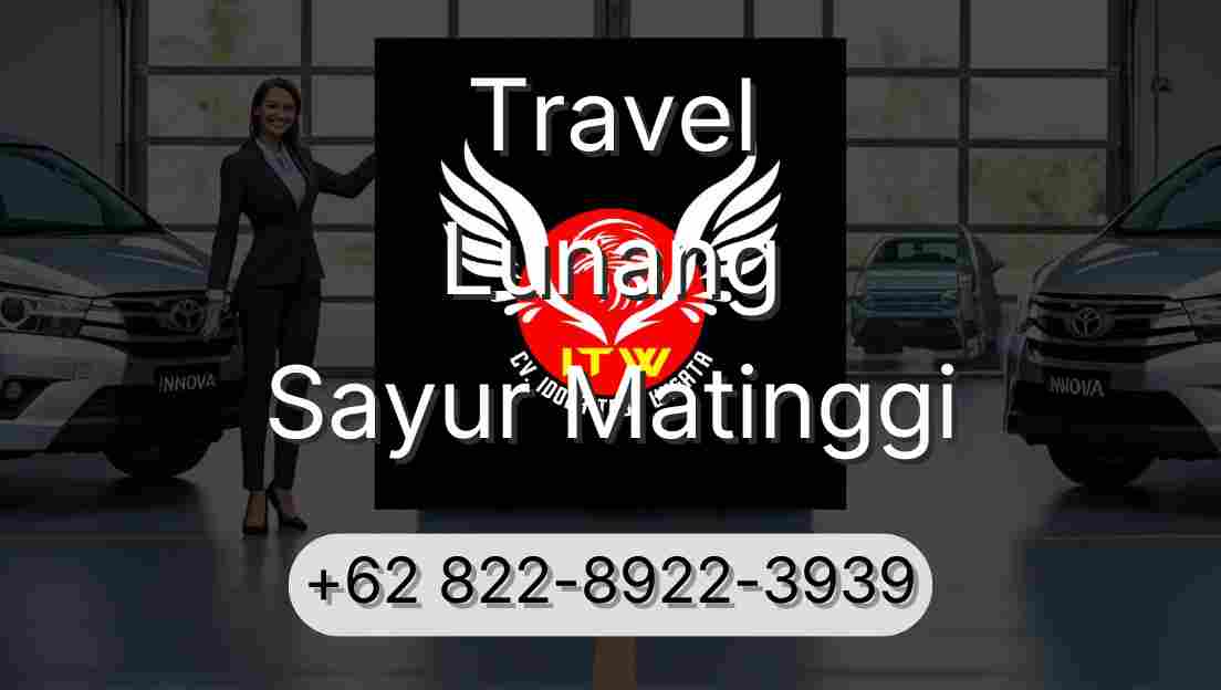 Travel Lunang Sayur Matinggi