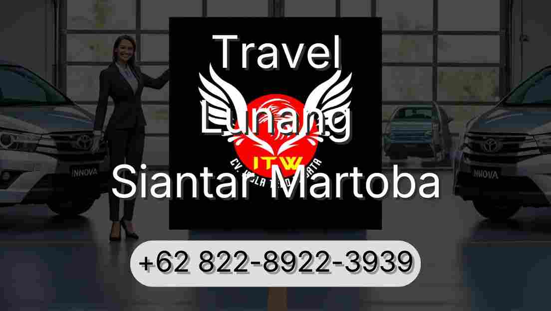 Travel Lunang Siantar Martoba