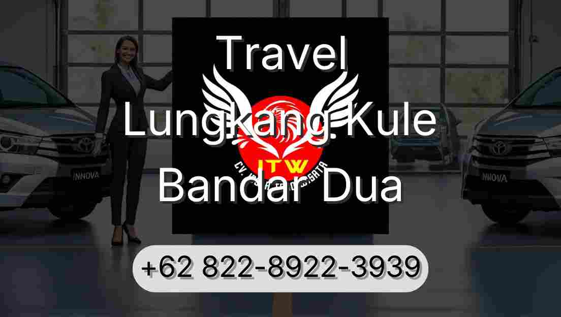 Travel Lungkang Kule Bandar Dua
