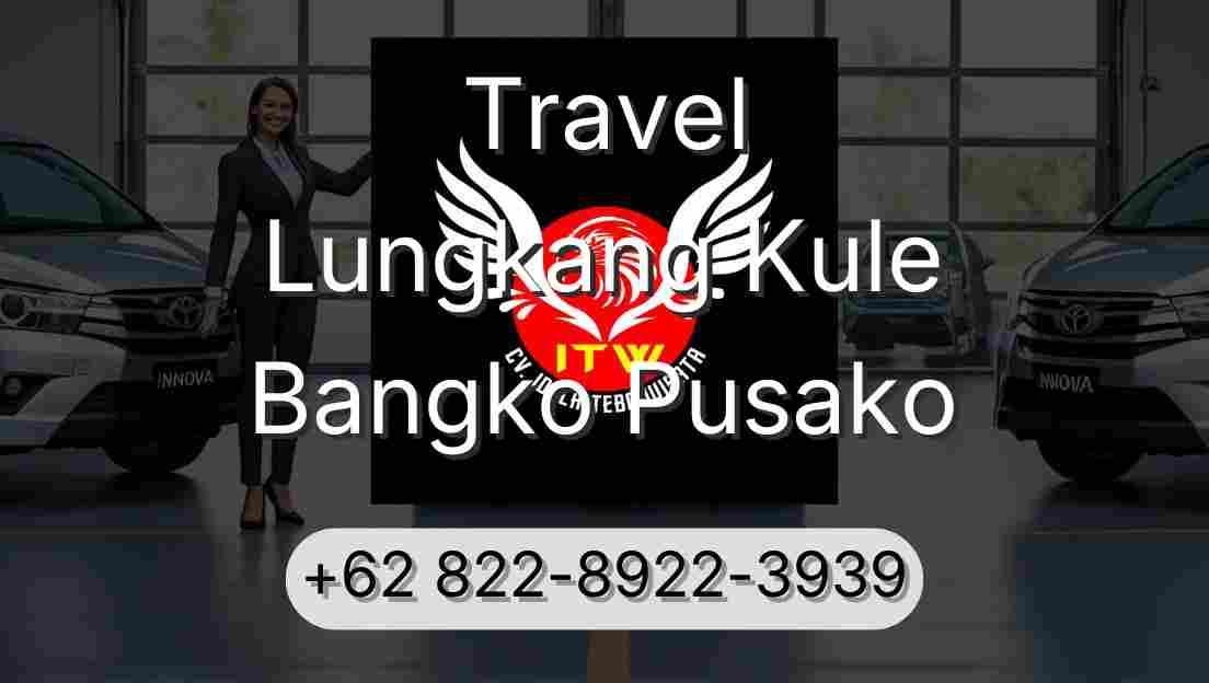 Travel Lungkang Kule Bangko Pusako