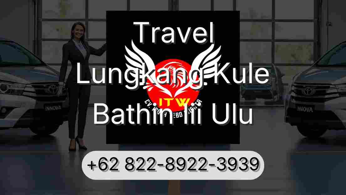 Travel Lungkang Kule Bathin Iii Ulu