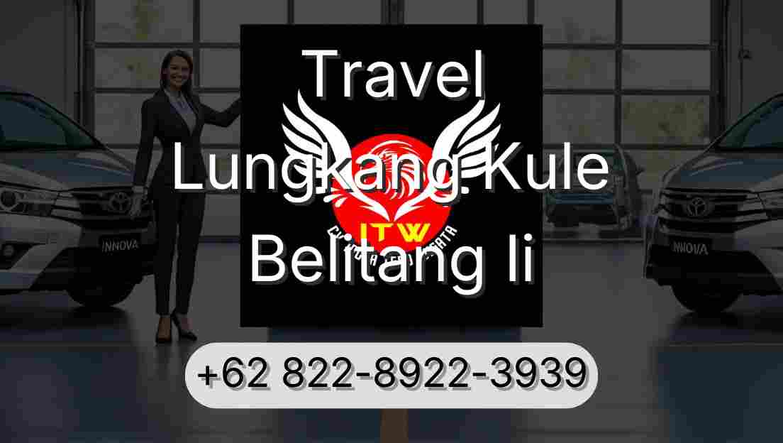 Travel Lungkang Kule Belitang Ii