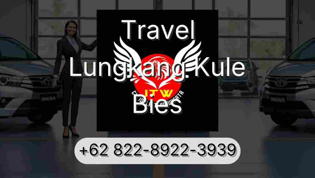 Travel Lungkang Kule Bies