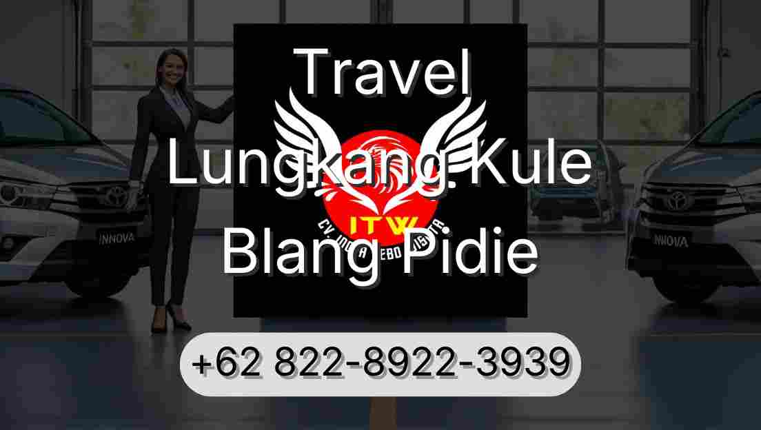 Travel Lungkang Kule Blang Pidie