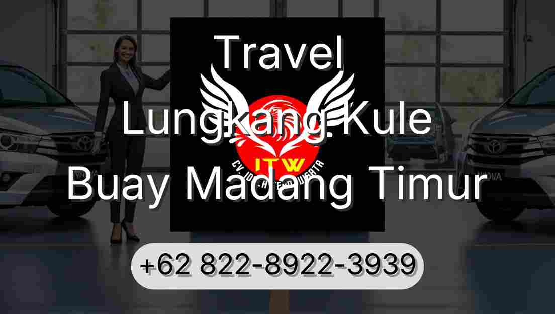 Travel Lungkang Kule Buay Madang Timur