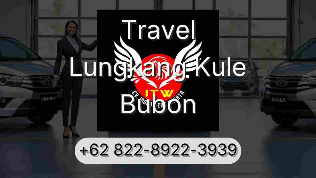 Travel Lungkang Kule Bubon
