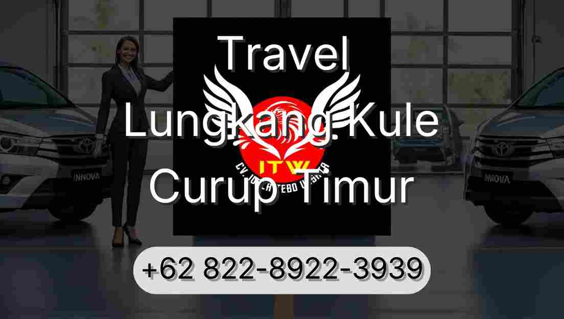 Travel Lungkang Kule Curup Timur