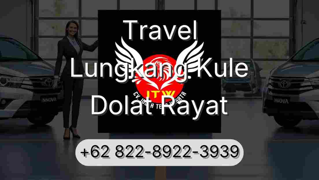 Travel Lungkang Kule Dolat Rayat