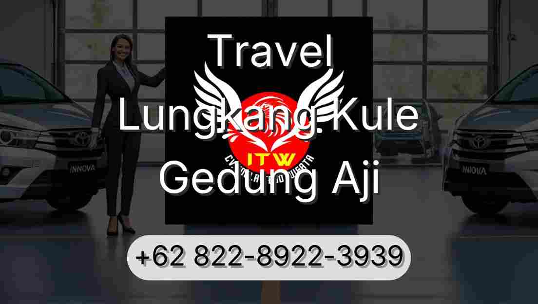 Travel Lungkang Kule Gedung Aji