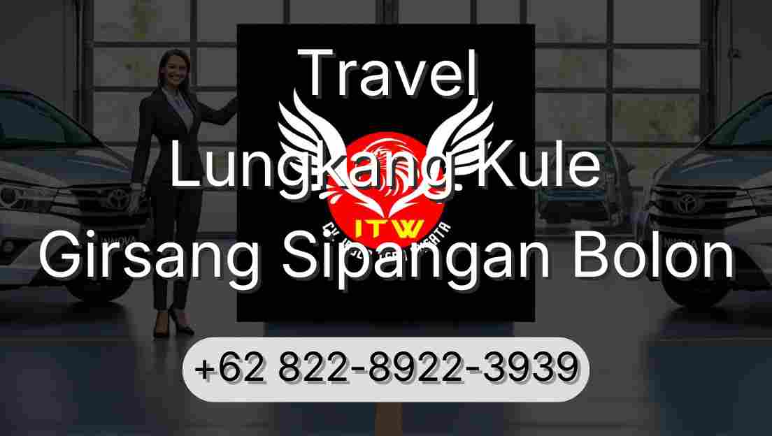 Travel Lungkang Kule Girsang Sipangan Bolon