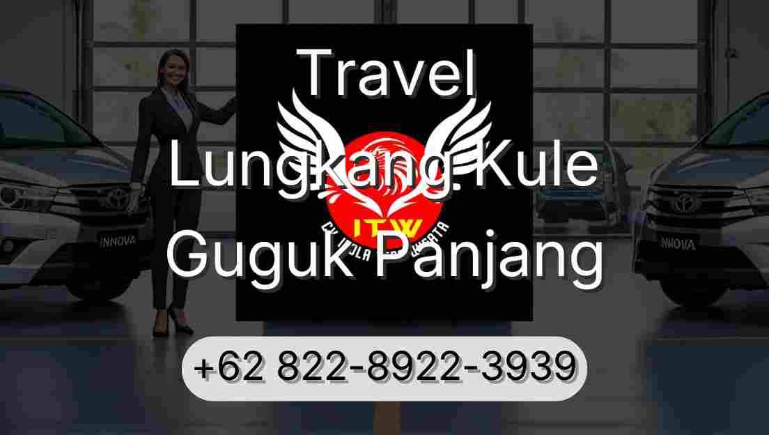 Travel Lungkang Kule Guguk Panjang