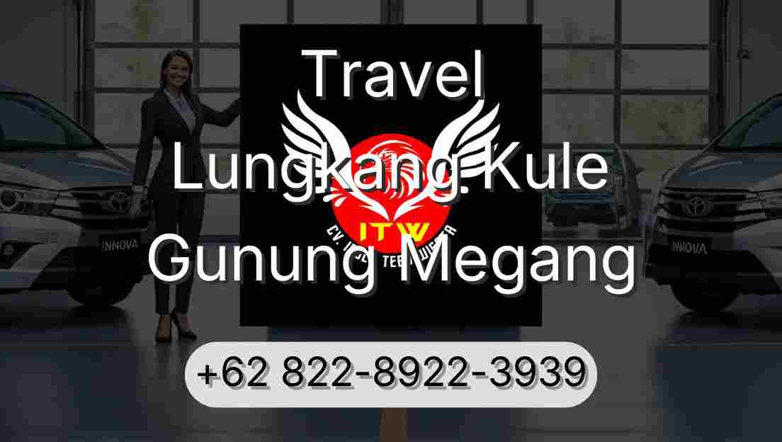 Travel Lungkang Kule Gunung Megang
