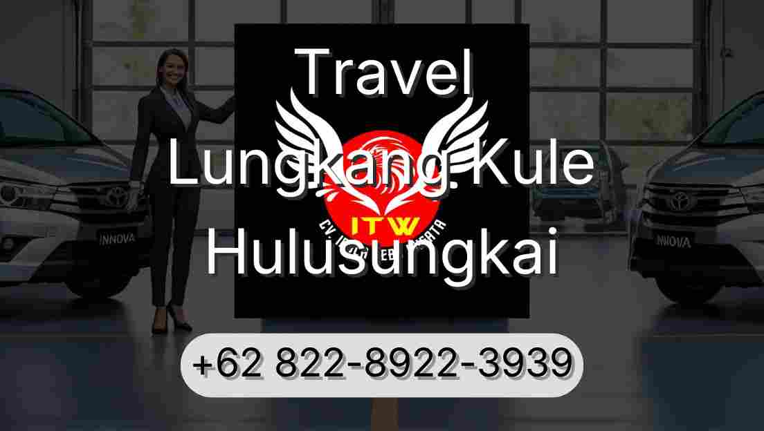 Travel Lungkang Kule Hulusungkai