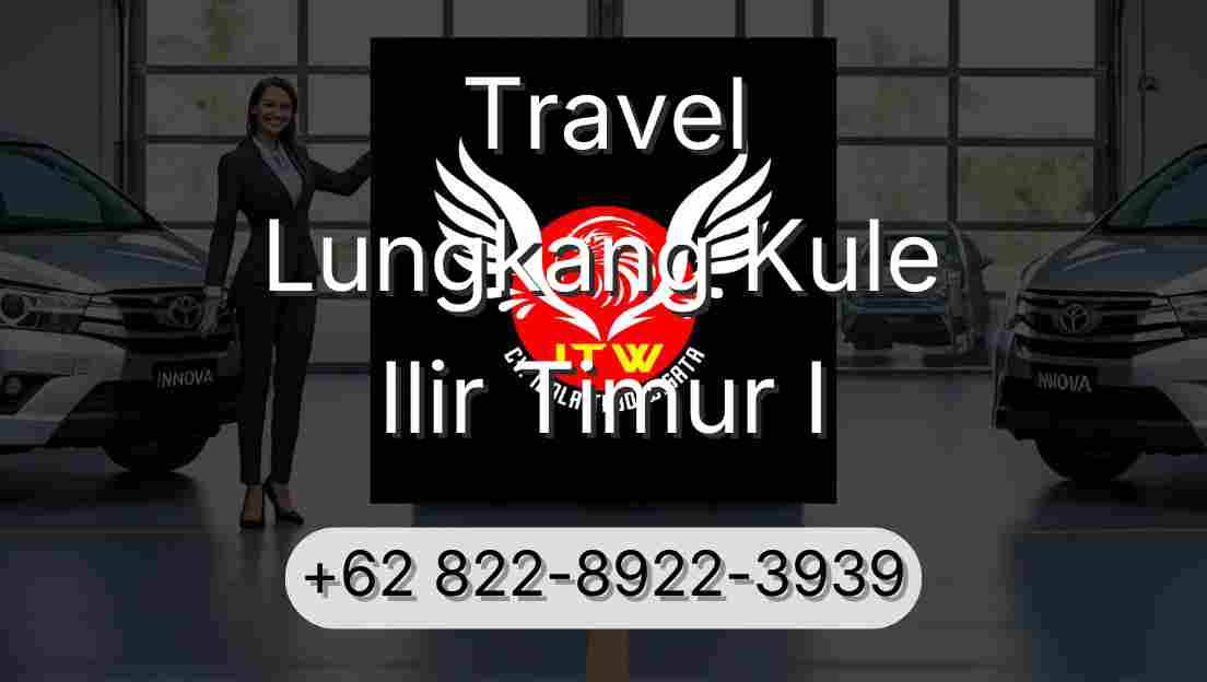 Travel Lungkang Kule Ilir Timur I