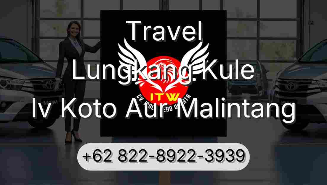 Travel Lungkang Kule Iv Koto Aur Malintang