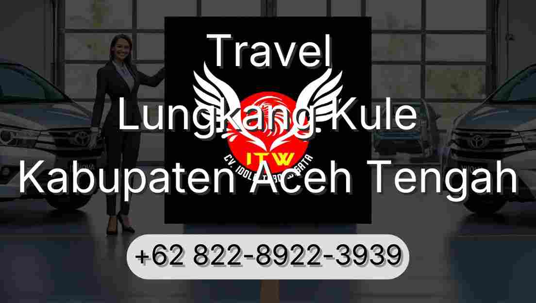 Travel Lungkang Kule Kabupaten Aceh Tengah