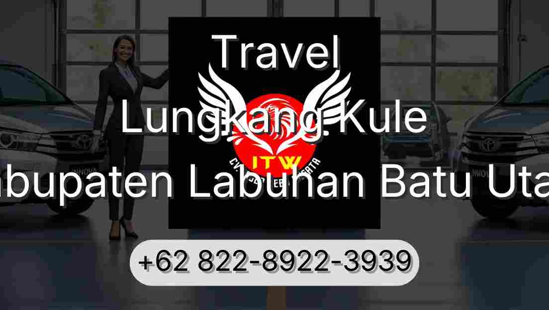 Travel Lungkang Kule Kabupaten Labuhan Batu Utara
